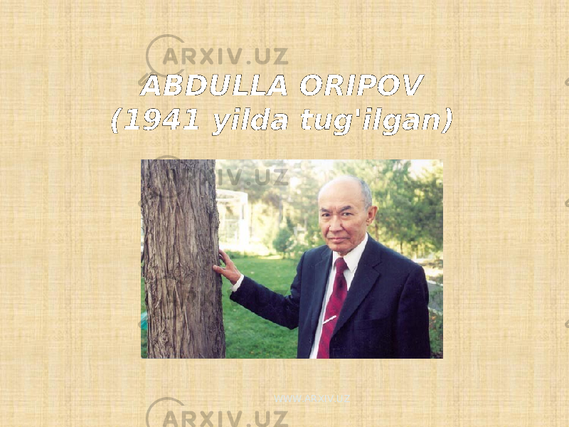 ABDULLA ORIPOV (1941 yilda tug&#39;ilgan) WWW.ARXIV.UZ 