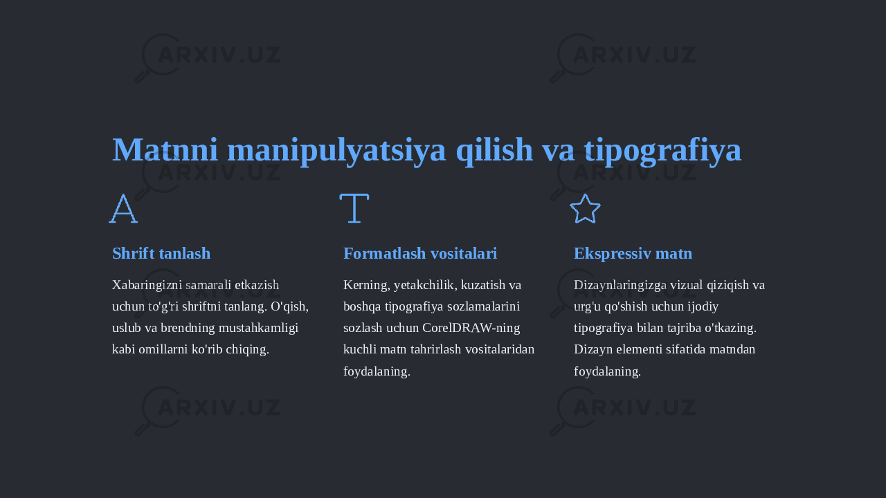 Matnni manipulyatsiya qilish va tipografiya Shrift tanlash Xabaringizni samarali etkazish uchun to&#39;g&#39;ri shriftni tanlang. O&#39;qish, uslub va brendning mustahkamligi kabi omillarni ko&#39;rib chiqing. Formatlash vositalari Kerning, yetakchilik, kuzatish va boshqa tipografiya sozlamalarini sozlash uchun CorelDRAW-ning kuchli matn tahrirlash vositalaridan foydalaning. Ekspressiv matn Dizaynlaringizga vizual qiziqish va urg&#39;u qo&#39;shish uchun ijodiy tipografiya bilan tajriba o&#39;tkazing. Dizayn elementi sifatida matndan foydalaning. 