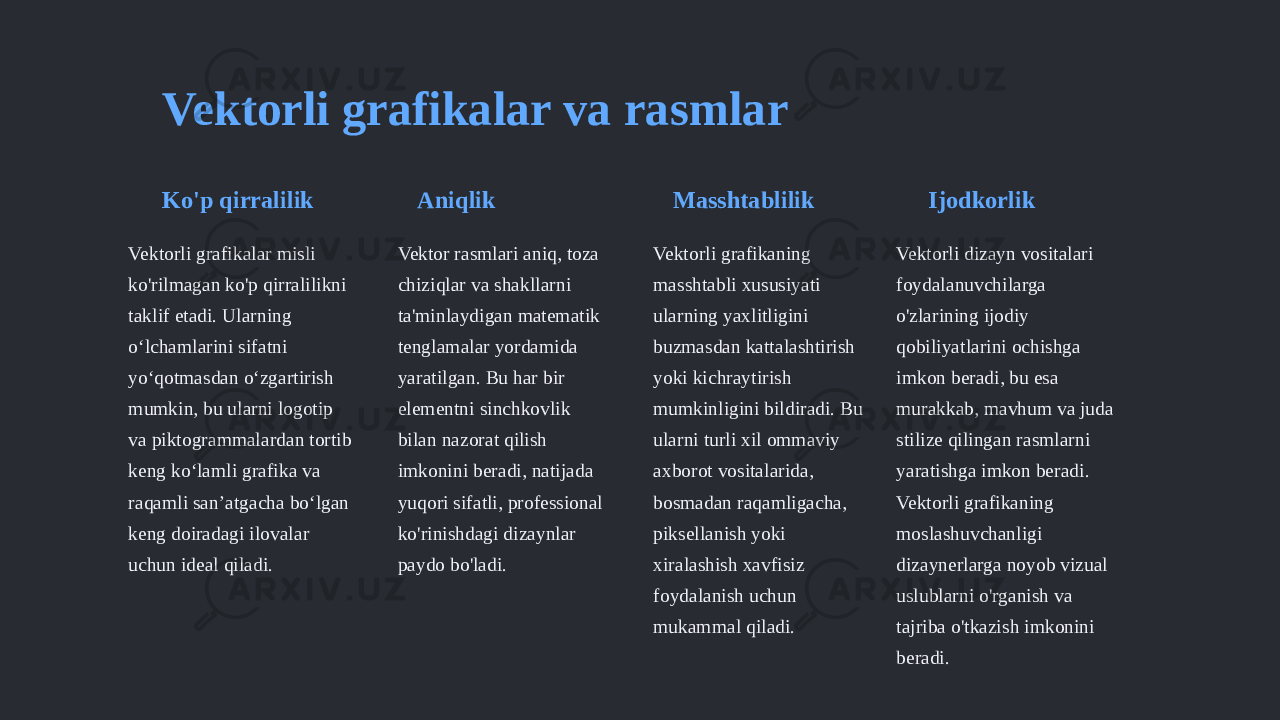 Vektorli grafikalar va rasmlar Ko&#39;p qirralilik Vektorli grafikalar misli ko&#39;rilmagan ko&#39;p qirralilikni taklif etadi. Ularning o‘lchamlarini sifatni yo‘qotmasdan o‘zgartirish mumkin, bu ularni logotip va piktogrammalardan tortib keng ko‘lamli grafika va raqamli san’atgacha bo‘lgan keng doiradagi ilovalar uchun ideal qiladi. Aniqlik Vektor rasmlari aniq, toza chiziqlar va shakllarni ta&#39;minlaydigan matematik tenglamalar yordamida yaratilgan. Bu har bir elementni sinchkovlik bilan nazorat qilish imkonini beradi, natijada yuqori sifatli, professional ko&#39;rinishdagi dizaynlar paydo bo&#39;ladi. Masshtablilik Vektorli grafikaning masshtabli xususiyati ularning yaxlitligini buzmasdan kattalashtirish yoki kichraytirish mumkinligini bildiradi. Bu ularni turli xil ommaviy axborot vositalarida, bosmadan raqamligacha, piksellanish yoki xiralashish xavfisiz foydalanish uchun mukammal qiladi. Ijodkorlik Vektorli dizayn vositalari foydalanuvchilarga o&#39;zlarining ijodiy qobiliyatlarini ochishga imkon beradi, bu esa murakkab, mavhum va juda stilize qilingan rasmlarni yaratishga imkon beradi. Vektorli grafikaning moslashuvchanligi dizaynerlarga noyob vizual uslublarni o&#39;rganish va tajriba o&#39;tkazish imkonini beradi. 