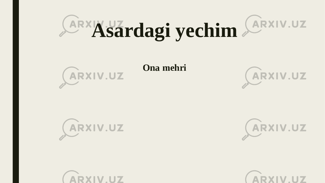 Asardagi yechim Ona mehri 