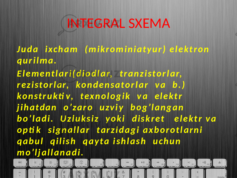 INTEGRAL SXEMA J u d a i x c h a m ( m i k r o m i n i a t y u r ) e l e k t r o n q u r i l m a . E l e m e n t l a r i ( d i o d l a r, t r a n z i s t o r l a r, r e z i s t o r l a r, k o n d e n s a t o r l a r v a b . ) k o n s t r u k ti v , t e x n o l o g i k v a e l e k t r j i h a t d a n o ’ z a r o u z v i y b o g ’ l a n g a n b o ’ l a d i . U z l u k s i z y o k i d i s k r e t e l e k t r v a o p ti k s i g n a l l a r t a r z i d a g i a x b o r o t l a r n i q a b u l q i l i s h q a y t a i s h l a s h u c h u n m o ’ l j a l l a n a d i . 