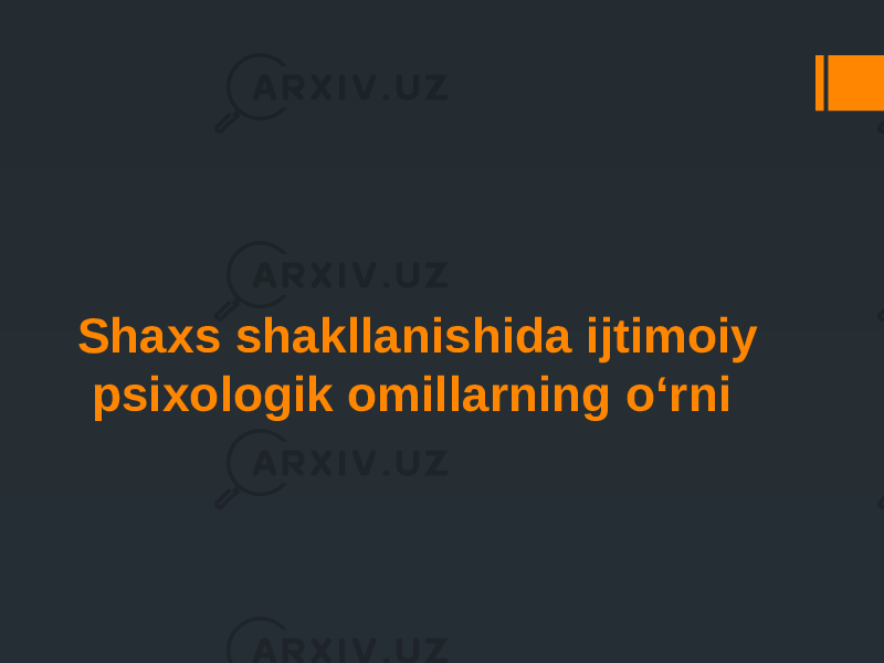 Shaxs shakllanishida ijtimoiy psixologik omillarning o‘rni   