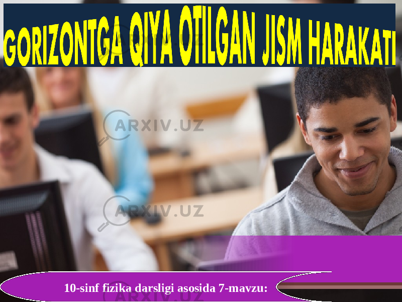 10-sinf fizika darsligi asosida 7-mavzu: 