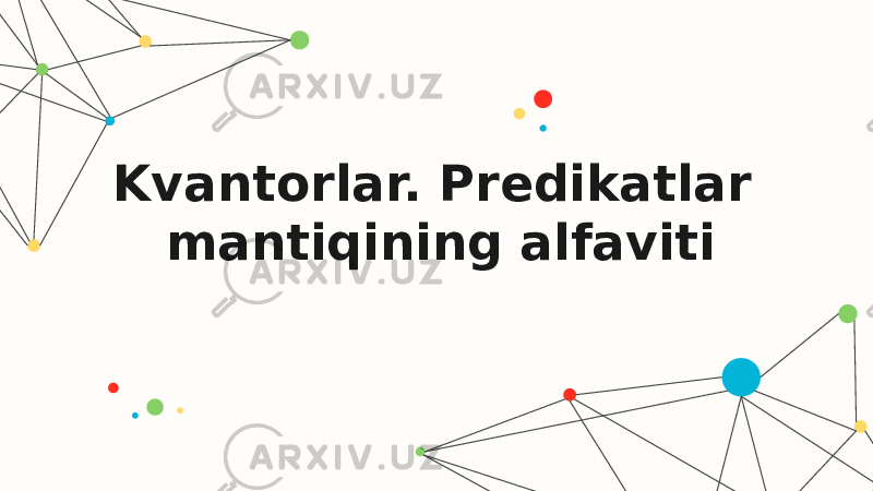 Kvantorlar. Predikatlar mantiqining alfaviti 