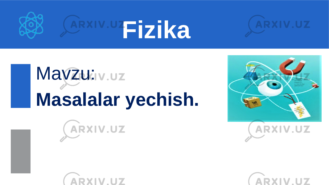 Mavzu: Masalalar yechish. Fizika 