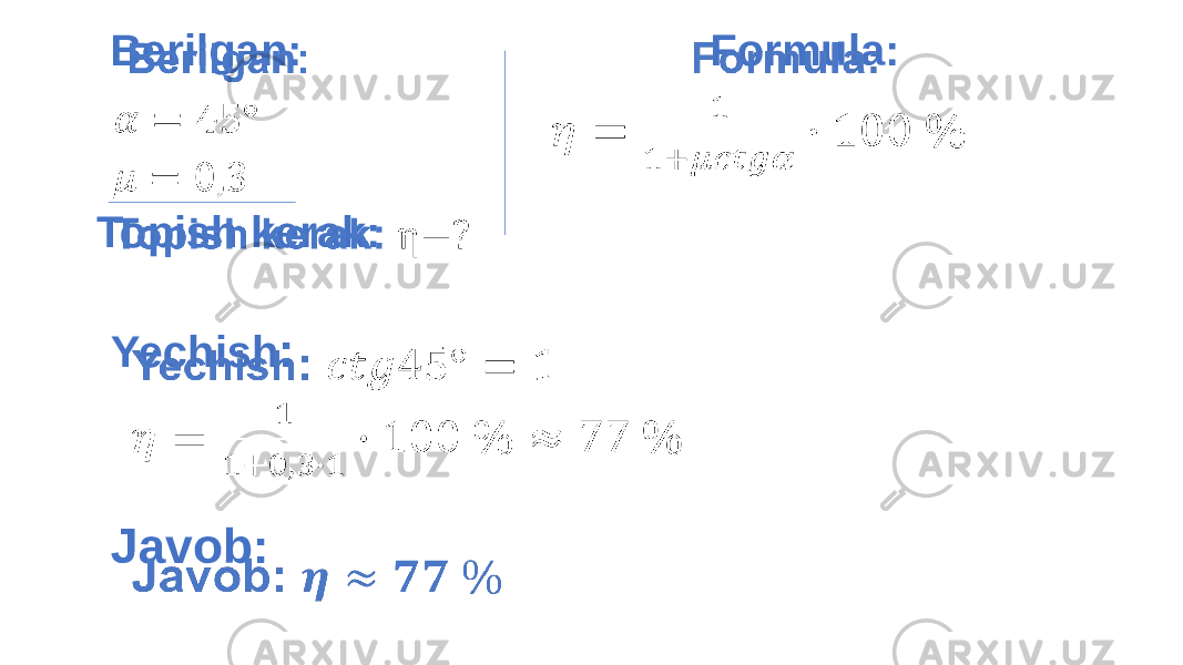  Formula:   Yechish : Javob:   Berilgan: Topish kerak:   