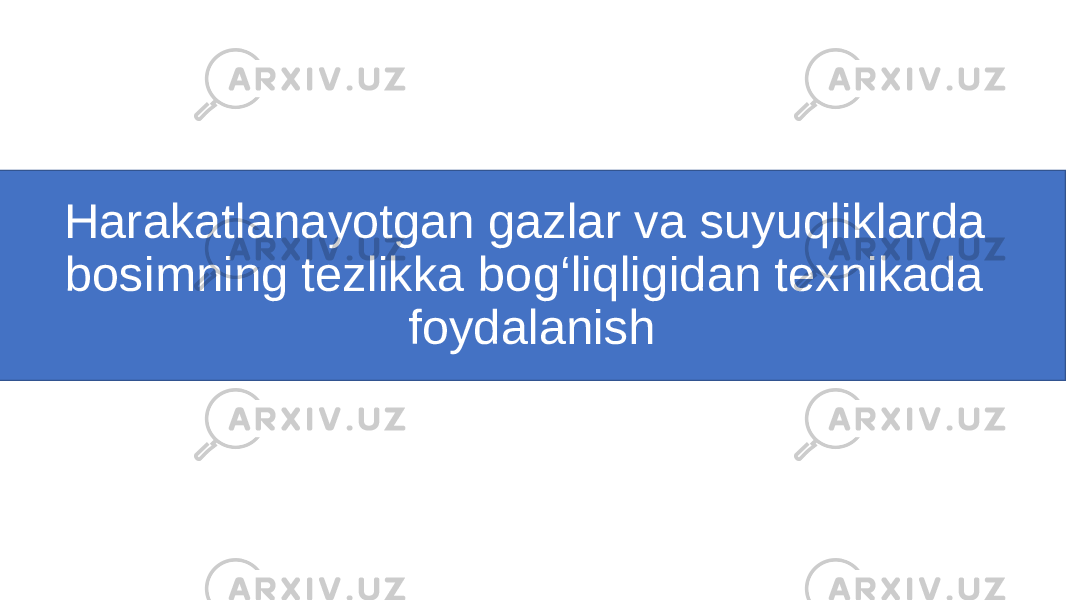 Harakatlanayotgan gazlar va suyuqliklarda bosimning tezlikka bog‘liqligidan texnikada foydalanish 