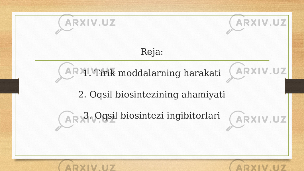 Reja: 1. Tirik moddalarning harakati 2. Oqsil biosintezining ahamiyati 3. Oqsil biosintezi ingibitorlari 
