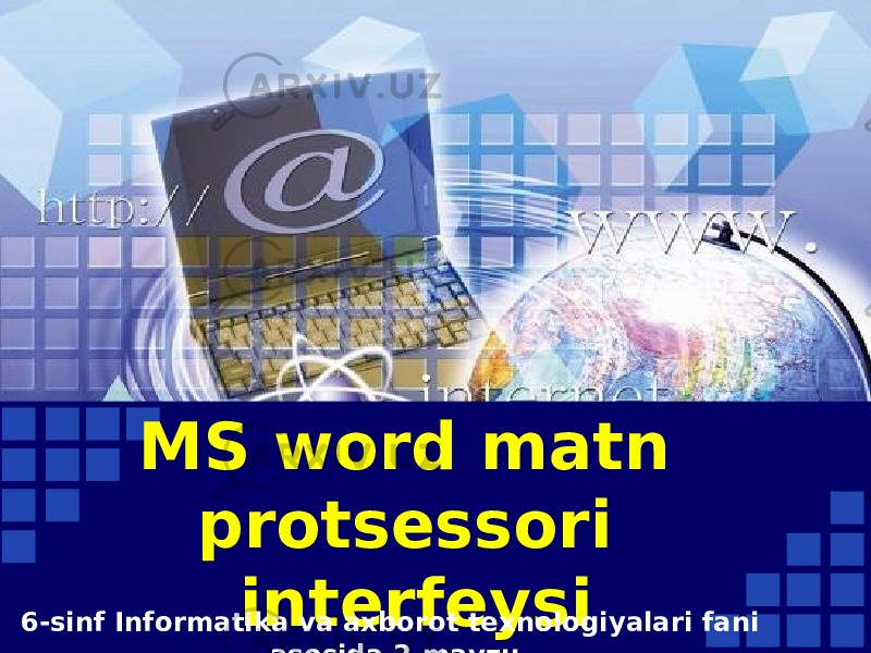 MS word matn protsessori interfeysi 6-sinf Informatika va axborot texnologiyalari fani asosida 2-mavzu 