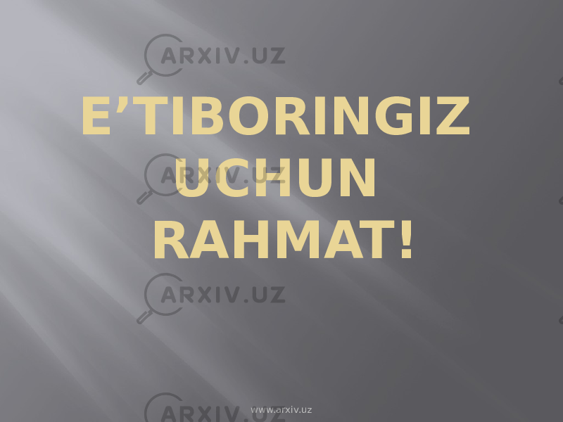 E’TIBORINGIZ UCHUN RAHMAT! www.arxiv.uz 