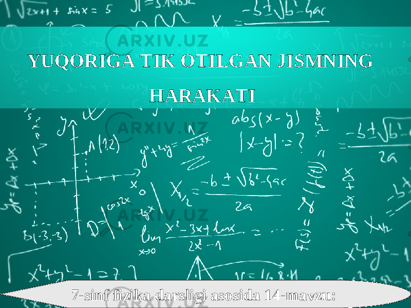 7-sinf fizika darsligi asosida 14-mavzu:YUQORIGA TIK OTILGAN JISMNING HARAKATI 