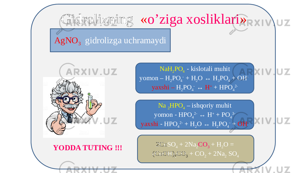 Gidrolizning « o’ziga xosliklari » AgNO 3 gidrolizga uchramaydi NaH 2 PO 4 - kislotali muhit yomon – H 2 PO 4 - + H 2 O ↔ H 3 PO 4 + ОН - yaxshi – H 2 PO 4 - ↔ H + + HPO 4 2- Na 2 HPO 4 – ishqoriy muhit yomon - HPO 4 2- ↔ H + + PO 4 3- yaxshi - HPO 4 2- + H 2 O ↔ H 2 PO 4 - + ОН - 2Cu SO 4 + 2Na 2 CO 3 + H 2 O = (CuOH) 2 CO 3 + CO 2 + 2Na 2 SO 4YODDA TUTING !!! 