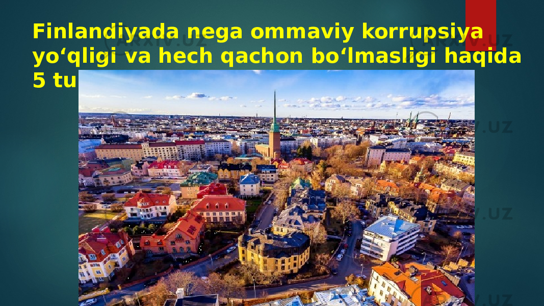 Finlandiyada nega ommaviy korrupsiya yo‘qligi va hech qachon bo‘lmasligi haqida 5 tushuntirish 