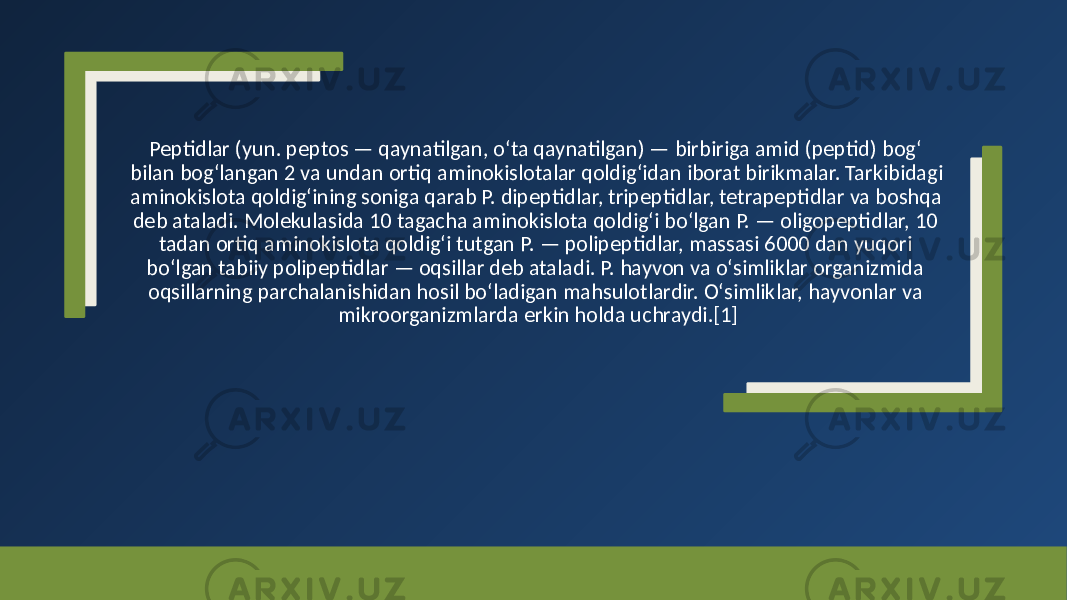 Peptidlar (yun. peptos — qaynatilgan, oʻta qaynatilgan) — birbiriga amid (peptid) bogʻ bilan bogʻlangan 2 va undan ortiq aminokislotalar qoldigʻidan iborat birikmalar. Tarkibidagi aminokislota qoldigʻining soniga qarab P. dipeptidlar, tripeptidlar, tetrapeptidlar va boshqa deb ataladi. Molekulasida 10 tagacha aminokislota qoldigʻi boʻlgan P. — oligopeptidlar, 10 tadan ortiq aminokislota qoldigʻi tutgan P. — polipeptidlar, massasi 6000 dan yuqori boʻlgan tabiiy polipeptidlar — oqsillar deb ataladi. P. hayvon va oʻsimliklar organizmida oqsillarning parchalanishidan hosil boʻladigan mahsulotlardir. Oʻsimliklar, hayvonlar va mikroorganizmlarda erkin holda uchraydi.[1] 