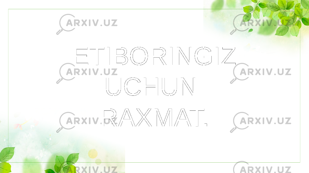 ETIBORINGIZ UCHUN RAXMAT. 