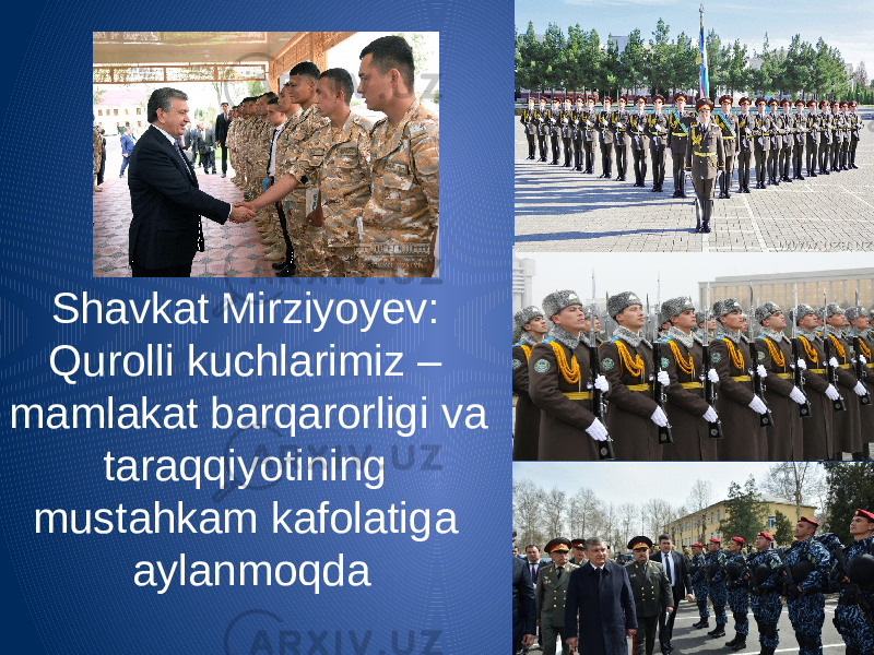 Shavkat Mirziyoyev: Qurolli kuchlarimiz – mamlakat barqarorligi va taraqqiyotining mustahkam kafolatiga aylanmoqda 