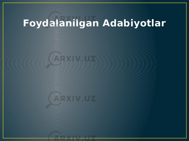 Foydalanilgan Adabiyotlar 