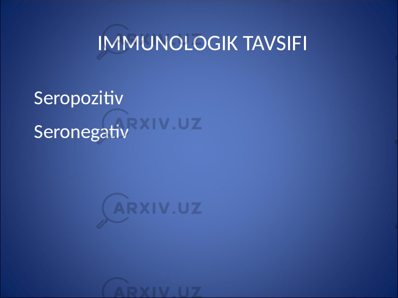 IMMUNOLOGIK TAVSIFI Seropozitiv Seronegativ 