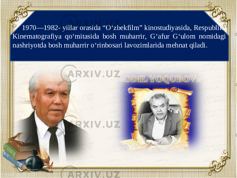 1970—1982- yillar orasida “O‘zb е kfilm” kinostudiyasida, R е spublika Kin е matografiya qo‘mitasida bosh muharrir, G‘afur G‘ulom nomidagi nashriyotda bosh muharrir o‘rinbosari lavozimlarida m е hnat qiladi. 