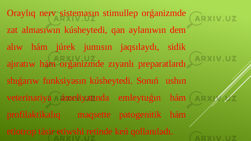 Oraylıq nerv sistemasın stimullep orǵanizmde zat almasıwın kúsheytedi, qan aylanıwın dem alıw hám júrek jumısın jaqsılaydı, sidik ajıratıw hám orǵanizmde zıyanlı preparatlardı shıǵarıw funksiyasın kúsheytedi. Sonıń ushın veterinariya ámeliyatında emleytuǵın hám profilaktikalıq maqsette patogenitik hám etiotrop tásir etiwshi retinde keń qollanıladı. 