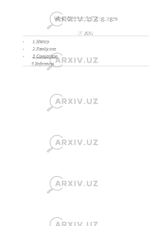 West Germanic Languages PLAN:  1   History  2   Family tree  3   Comparison 4   References 