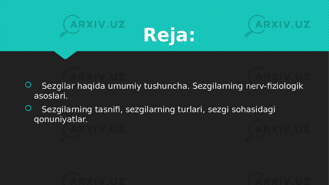 Reja:      Sezgilar haqida umumiy tushuncha. Sezgilarning nerv-fiziologik asoslari.  Sezgilarning tasnifi, sezgilarning turlari, sezgi sohasidagi qonuniyatlar.1708180E 01 01 02 081219 01 0A 02 0C 