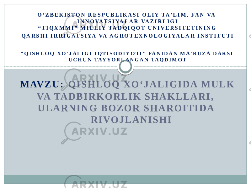 O ‘ Z B E K I S T O N R E S P U B L I K A S I O L I Y T A ’ L I M , F A N VA I N N O VA T S I Y A L A R VA Z I R L I G I “ T I Q X M M I ” M I L L I Y T A D Q I Q O T U N I V E R S I T E T I N I N G Q A R S H I I R R I G A T S I Y A VA A G R O T E X N O L O G I Y A L A R I N S T I T U T I “ Q I S H L O Q X O ‘ J A L I G I I Q T I S O D I Y O T I ” F A N I D A N M A ’ R U Z A D A R S I U C H U N T A Y Y O R L A N G A N T A Q D I M O T M AV Z U : Q I S H L O Q X O ‘ J A L I G I D A M U L K VA TA D B I R K O R L I K S H A K L L A R I , U L A R N I N G B O Z O R S H A R O I T I D A R I V O J L A N I S H I 