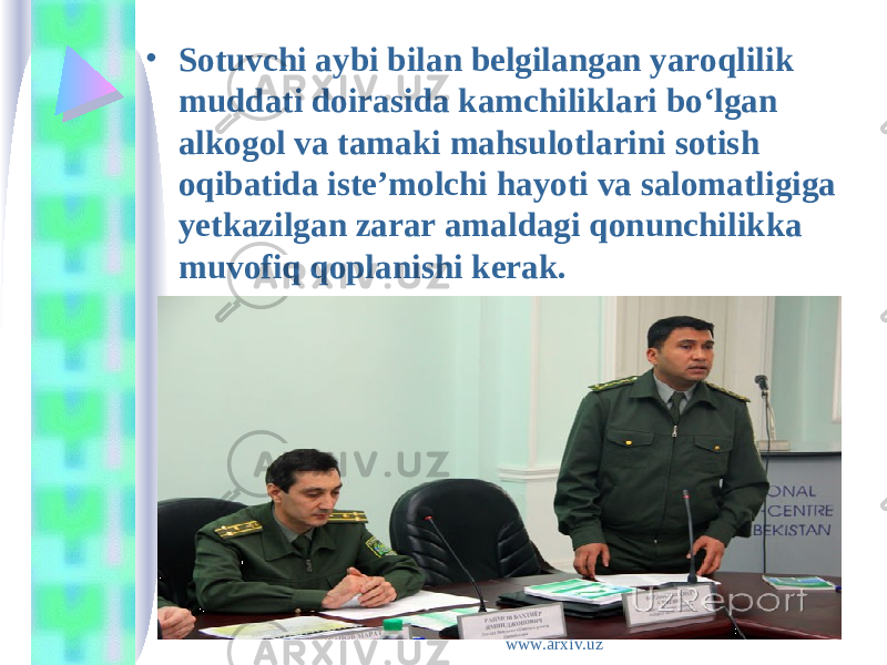 • Sotuvchi aybi bilan belgilangan yaroqlilik muddati doirasida kamchiliklari bo‘lgan alkogol va tamaki mahsulotlarini sotish oqibatida iste’molchi hayoti va salomatligiga yetkazilgan zarar amaldagi qonunchilikka muvofiq qoplanishi kerak. www.arxiv.uz 