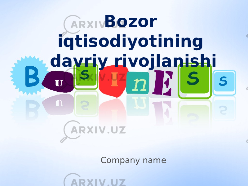Company name Bozor iqtisodiyotining davriy rivojlanishi 