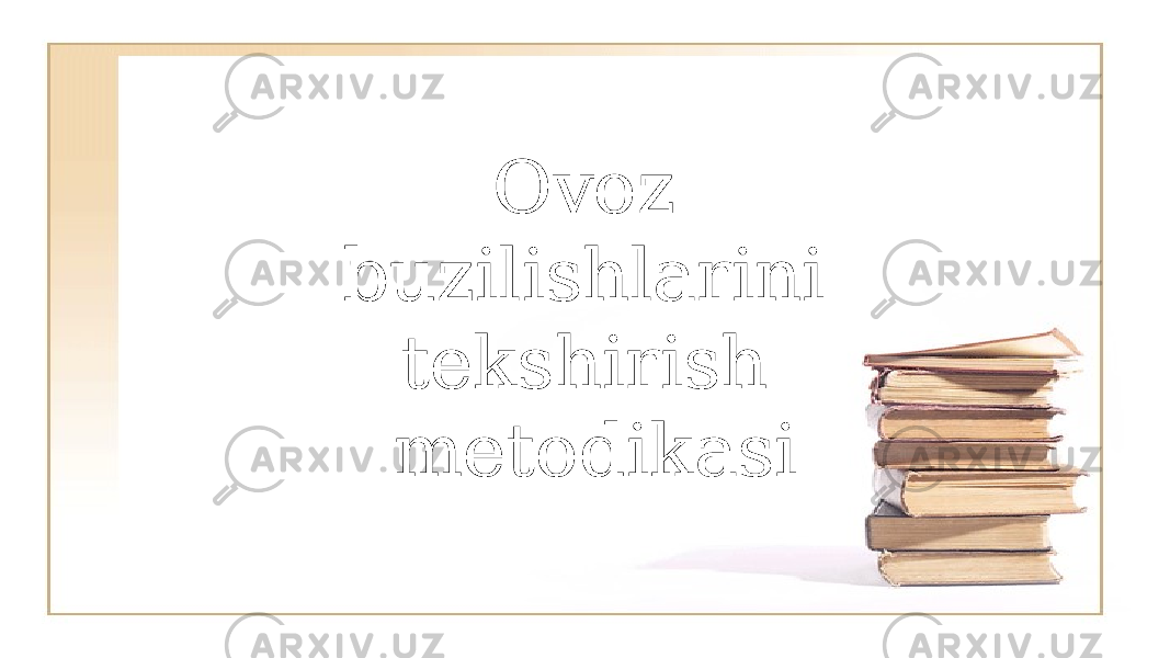 Ovoz buzilishlarini tekshirish metodikasi 