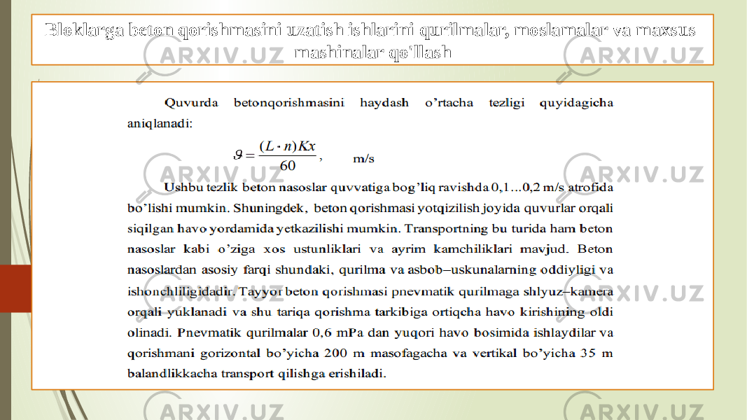 Bloklarga beton qorishmasini uzatish ishlarini qurilmalar, moslamalar va maxsus mashinalar qo&#39;llash 