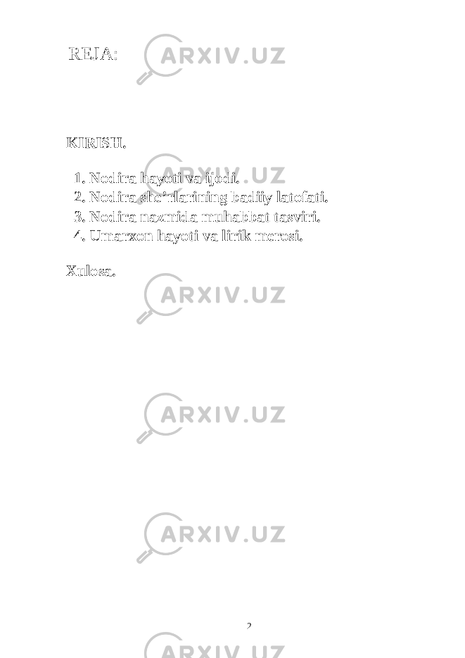  REJA: KIRISH. 1. Nodira hayoti va ijodi. 2. Nodira she’rlarining badiiy latofati. 3. Nodira nazmida muhabbat tasviri. 4. Umarxon hayoti va lirik merosi. Xulosa. 2 