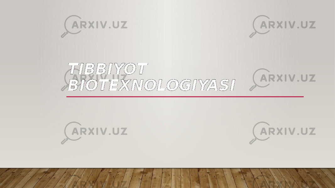 TIBBIYOT BIOTEXNOLOGIYASI 