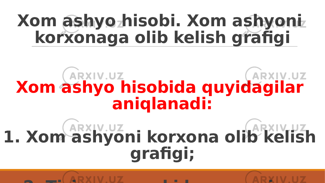 Xom ashyo hisobi. Xom ashyoni korxonaga olib kelish grafigi Xom ashyo hisobida quyidagilar aniqlanadi: 1. Xom ashyoni korxona olib kelish grafigi; 2. Tizim, sex yoki korxonaning ishlash grafigi; 