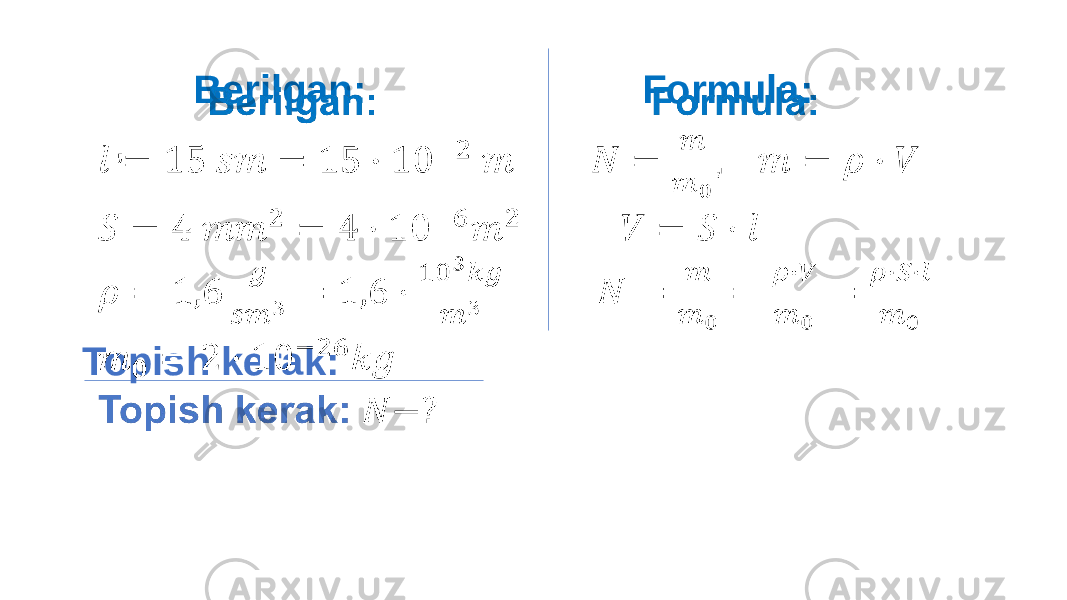  Berilgan: Formula: , Topish kerak: •   