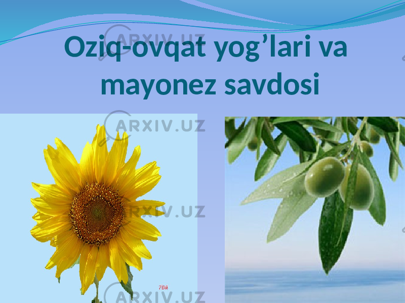 Oziq-ovqat yog’lari va mayonez savdosi 