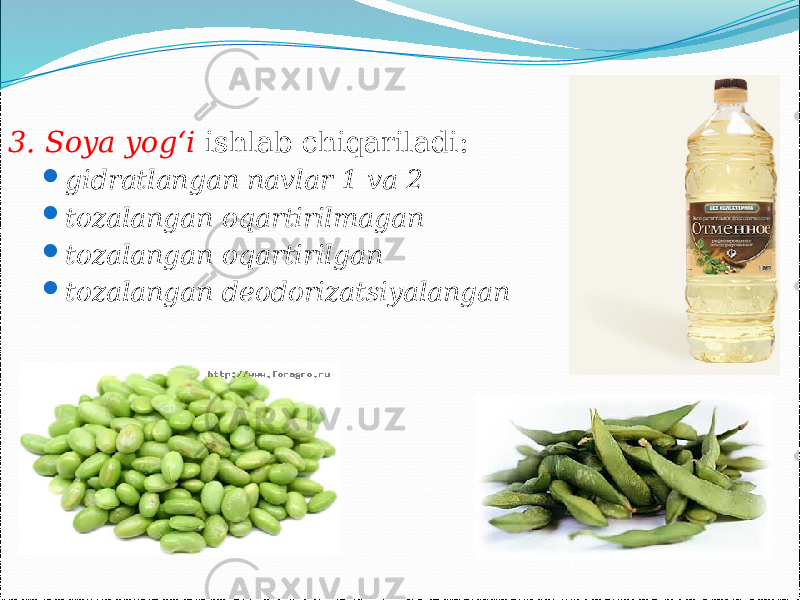 3. Soya yog‘i ishlab chiqariladi:  gidratlangan navlar 1 va 2  tozalangan oqartirilmagan  tozalangan oqartirilgan  tozalangan deodorizatsiyalangan 