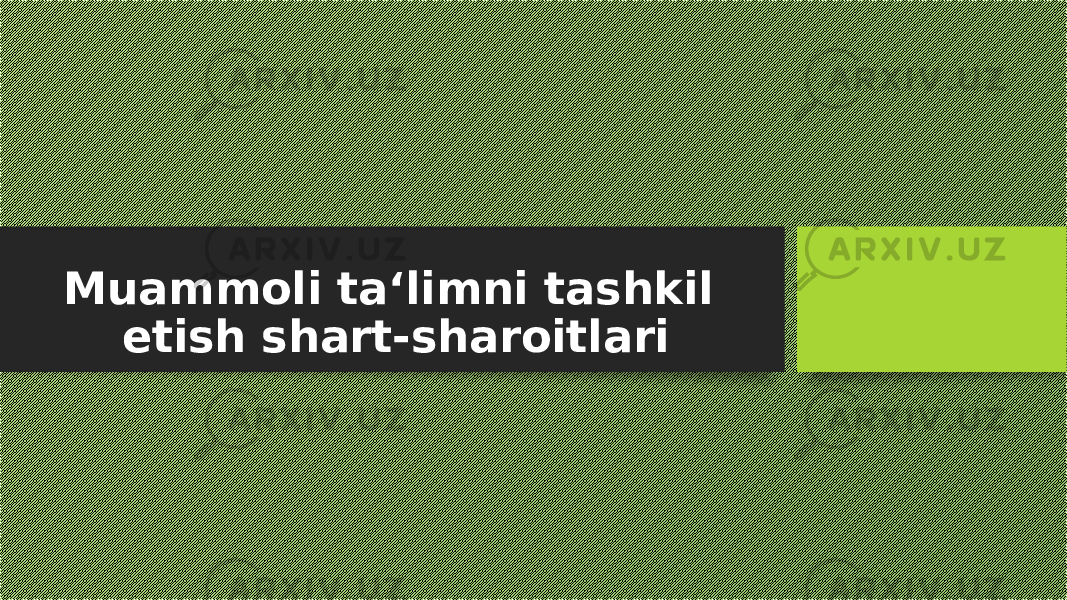 Muammoli ta‘limni tashkil etish shart-sharoitlari 