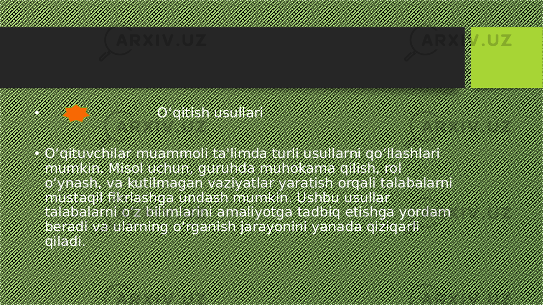 • O‘qitish usullari • O‘qituvchilar muammoli ta&#39;limda turli usullarni qo‘llashlari mumkin. Misol uchun, guruhda muhokama qilish, rol o‘ynash, va kutilmagan vaziyatlar yaratish orqali talabalarni mustaqil fikrlashga undash mumkin. Ushbu usullar talabalarni o‘z bilimlarini amaliyotga tadbiq etishga yordam beradi va ularning o‘rganish jarayonini yanada qiziqarli qiladi. 