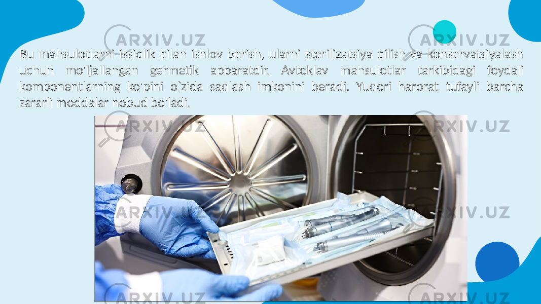 Bu mahsulotlarni issiqlik bilan ishlov berish, ularni sterilizatsiya qilish va konservatsiyalash uchun mo&#39;ljallangan germetik apparatdir. Avtoklav mahsulotlar tarkibidagi foydali komponentlarning ko&#39;pini o`zida saqlash imkonini beradi. Yuqori harorat tufayli barcha zararli moddalar nobud bo&#39;ladi. 