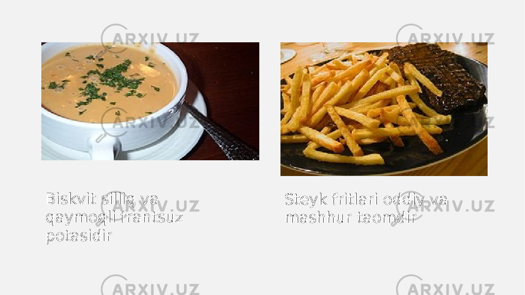 Biskvit silliq va qaymoqli frantsuz potasidir Steyk fritlari oddiy va mashhur taomdir 