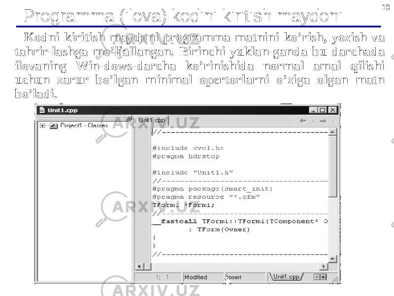 10 Programma (ilova) kodini kiritish maydoni Kodni kiritish maydoni programma matnini ko’rish, yozish va tahrir-lashga mo’ljallangan. Birinchi yuklan-ganda bu darchada ilovaning Win-dows-darcha ko’rinishida normal amal qilishi uchun zarur bo’lgan minimal opertorlarni o’ziga olgan matn bo’ladi. 