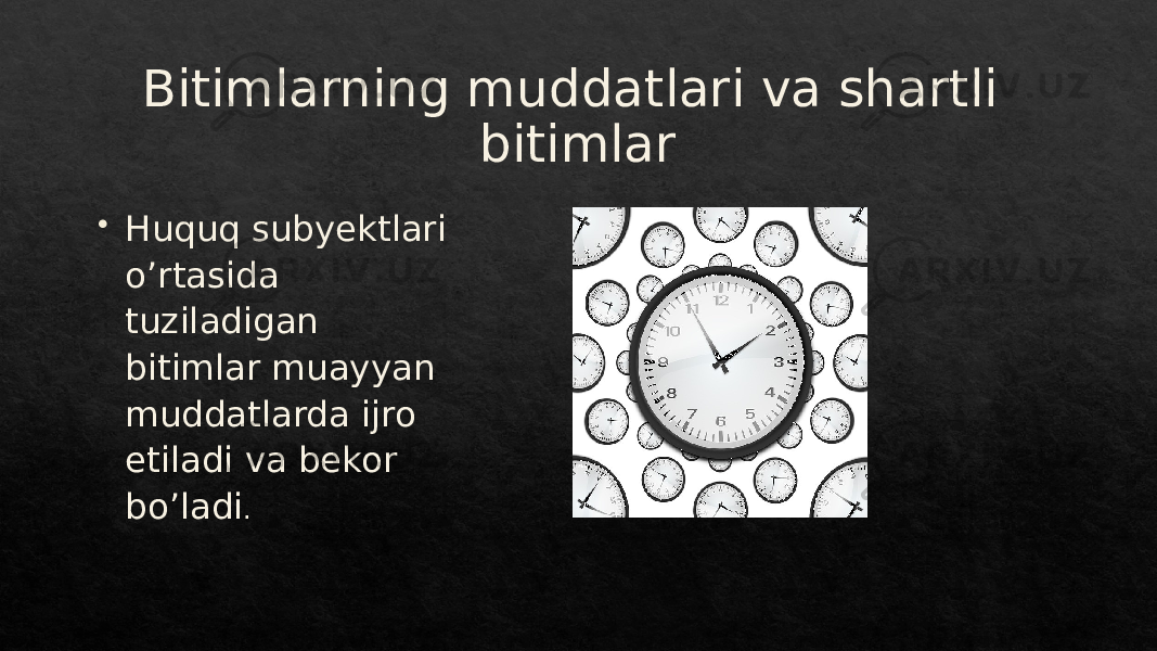 Bitimlarning muddatlari va shartli bitimlar  Huquq subyektlari o’rtasida tuziladigan bitimlar muayyan muddatlarda ijro etiladi va bekor bo’ladi .01 231B1C1B 01 08 28 1C26 23 1D 22 23 13 