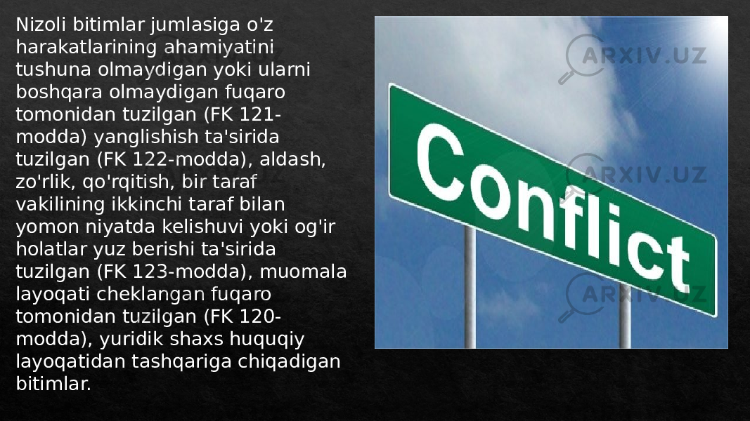 Nizoli bitimlar jumlasiga o&#39;z harakatlarining ahamiyatini tushuna olmaydigan yoki ularni boshqara olmaydigan fuqaro tomonidan tuzilgan (FK 121- modda) yanglishish ta&#39;sirida tuzilgan (FK 122-modda), aldash, zo&#39;rlik, qo&#39;rqitish, bir taraf vakilining ikkinchi taraf bilan yomon niyatda kelishuvi yoki og&#39;ir holatlar yuz berishi ta&#39;sirida tuzilgan (FK 123-modda), muomala layoqati cheklangan fuqaro tomonidan tuzilgan (FK 120- modda), yuridik shaxs huquqiy layoqatidan tashqariga chiqadigan bitimlar. 