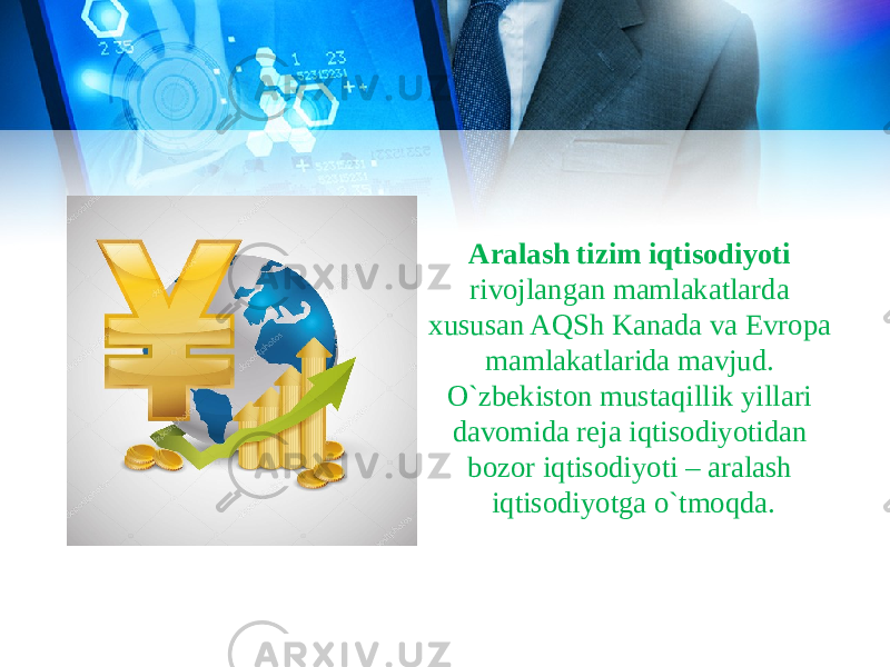 Aralash tizim iqtisodiyoti rivojlangan mamlakatlarda xususan AQSh Kanada va Evropa mamlakatlarida mavjud. O`zbekiston mustaqillik yillari davomida reja iqtisodiyotidan bozor iqtisodiyoti – aralash iqtisodiyotga o`tmoqda. 