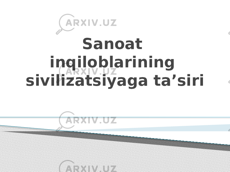 Sanoat inqiloblarining sivilizatsiyaga taʼsiri 