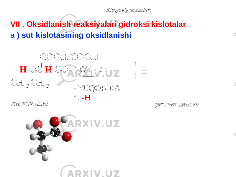 Kimyoviy xossalari VII . Oksidlanish reaksiyalari gidroksi kislotalar a ) sut kislotasining oksidlanishi COOH COOH H OC H CO CH 3 CH 3 sut kislotasi + OVER + - YUQORIDA H , -H piruvik kislota 