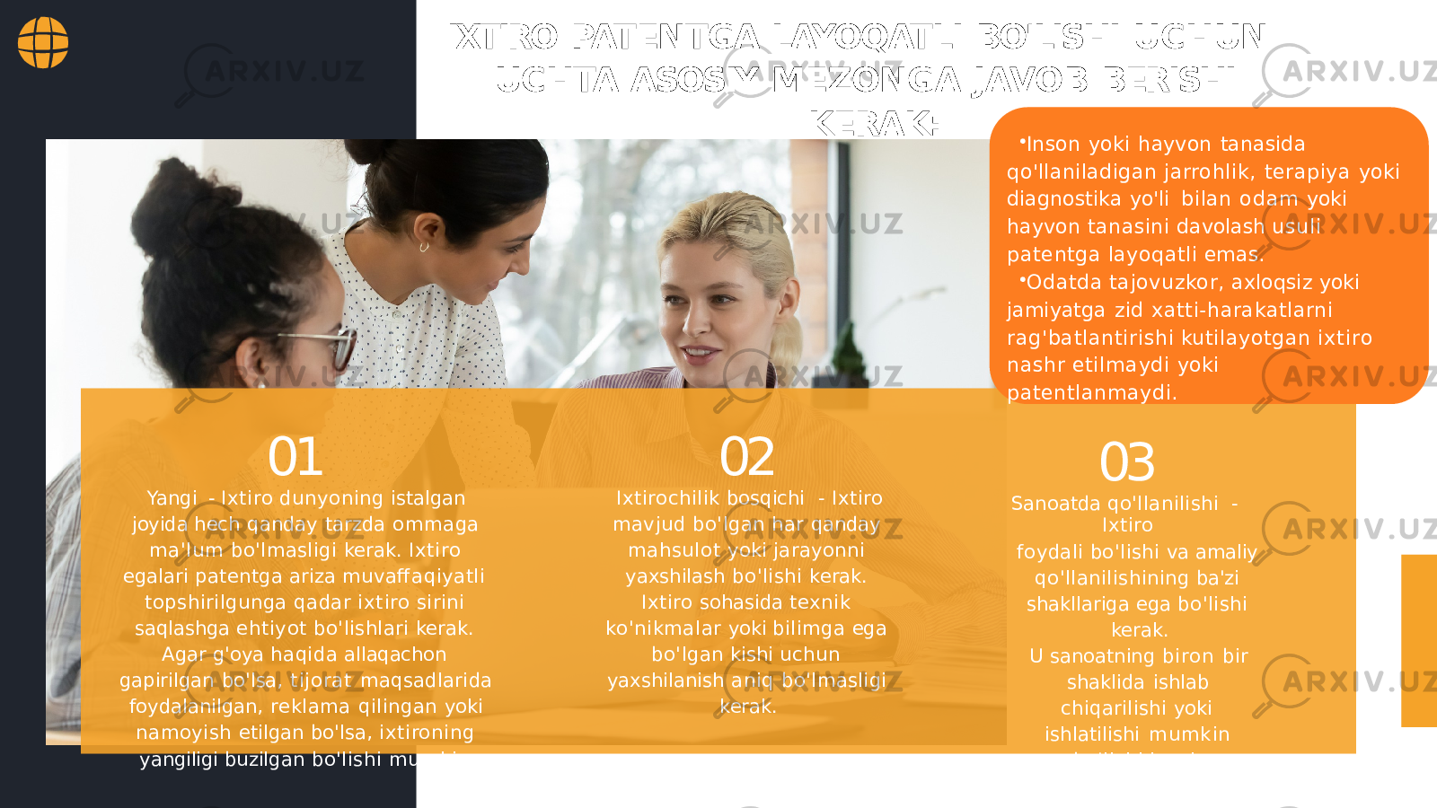 IXTIRO PATENTGA LAYOQATLI BO&#39;LISHI UCHUN UCHTA ASOSIY MEZONGA JAVOB BERISHI KERAK: 02 Ixtirochilik bosqichi - Ixtiro mavjud bo&#39;lgan har qanday mahsulot yoki jarayonni yaxshilash bo&#39;lishi kerak. Ixtiro sohasida texnik ko&#39;nikmalar yoki bilimga ega bo&#39;lgan kishi uchun yaxshilanish aniq bo&#39;lmasligi kerak. 03 Sanoatda qo&#39;llanilishi - Ixtiro foydali bo&#39;lishi va amaliy qo&#39;llanilishining ba&#39;zi shakllariga ega bo&#39;lishi kerak. U sanoatning biron bir shaklida ishlab chiqarilishi yoki ishlatilishi mumkin bo&#39;lishi kerak.Yangi - Ixtiro dunyoning istalgan joyida hech qanday tarzda ommaga ma&#39;lum bo&#39;lmasligi kerak. Ixtiro egalari patentga ariza muvaff aqiyatli topshirilgunga qadar ixtiro sirini saqlashga ehtiyot bo&#39;lishlari kerak. Agar g&#39;oya haqida allaqachon gapirilgan bo&#39;lsa, tijorat maqsadlarida foydalanilgan, reklama qilingan yoki namoyish etilgan bo&#39;lsa, ixtironing yangiligi buzilgan bo&#39;lishi mumkin.01 • Inson yoki hayvon tanasida qo&#39;llaniladigan jarrohlik, terapiya yoki diagnostika yo&#39;li bilan odam yoki hayvon tanasini davolash usuli patentga layoqatli emas. • Odatda tajovuzkor, axloqsiz yoki jamiyatga zid xatti- harakatlarni rag&#39;batlantirishi kutilayotgan ixtiro nashr etilmaydi yoki patentlanmaydi. 