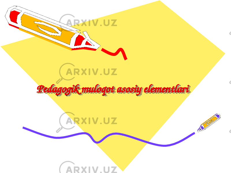 PP ее dagogik muloqot asosiy elementlaridagogik muloqot asosiy elementlariPP ее dagogik muloqot asosiy elementlaridagogik muloqot asosiy elementlari 