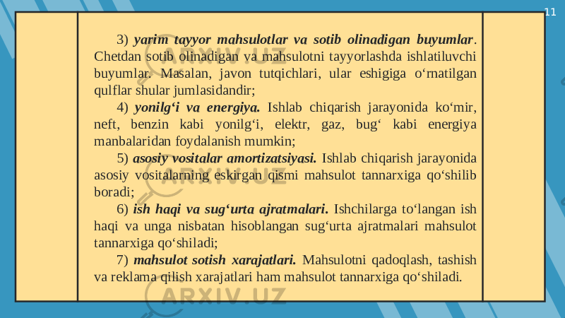 11 3) yarim tayyor mahsulotlar va sotib olinadigan buyumlar . Chetdan sotib olinadigan va mahsulotni tayyorlashda ishlatiluvchi buyumlar. Masalan, javon tutqichlari, ular eshigiga o‘rnatilgan qulflar shular jumlasidandir; 4) yonilg‘i va energiya. Ishlab chiqarish jarayonida ko‘mir, neft, benzin kabi yonilg‘i, elektr, gaz, bug‘ kabi energiya manbalaridan foydalanish mumkin; 5) asosiy vositalar amortizatsiyasi. Ishlab chiqarish jarayonida asosiy vositalarning eskirgan qismi mahsulot tannarxiga qo‘shilib boradi; 6) ish haqi va sug‘urta ajratmalari. Ishchilarga to‘langan ish haqi va unga nisbatan hisoblangan sug‘urta ajratmalari mahsulot tannarxiga qo‘shiladi; 7) mahsulot sotish xarajatlari. Mahsulotni qadoqlash, tashish va reklama qilish xarajatlari ham mahsulot tannarxiga qo‘shiladi. 